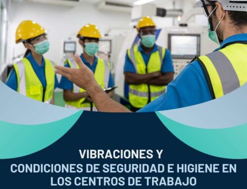 Vibraciones y Condiciones de seguridad e higiene en los centros de trabajo